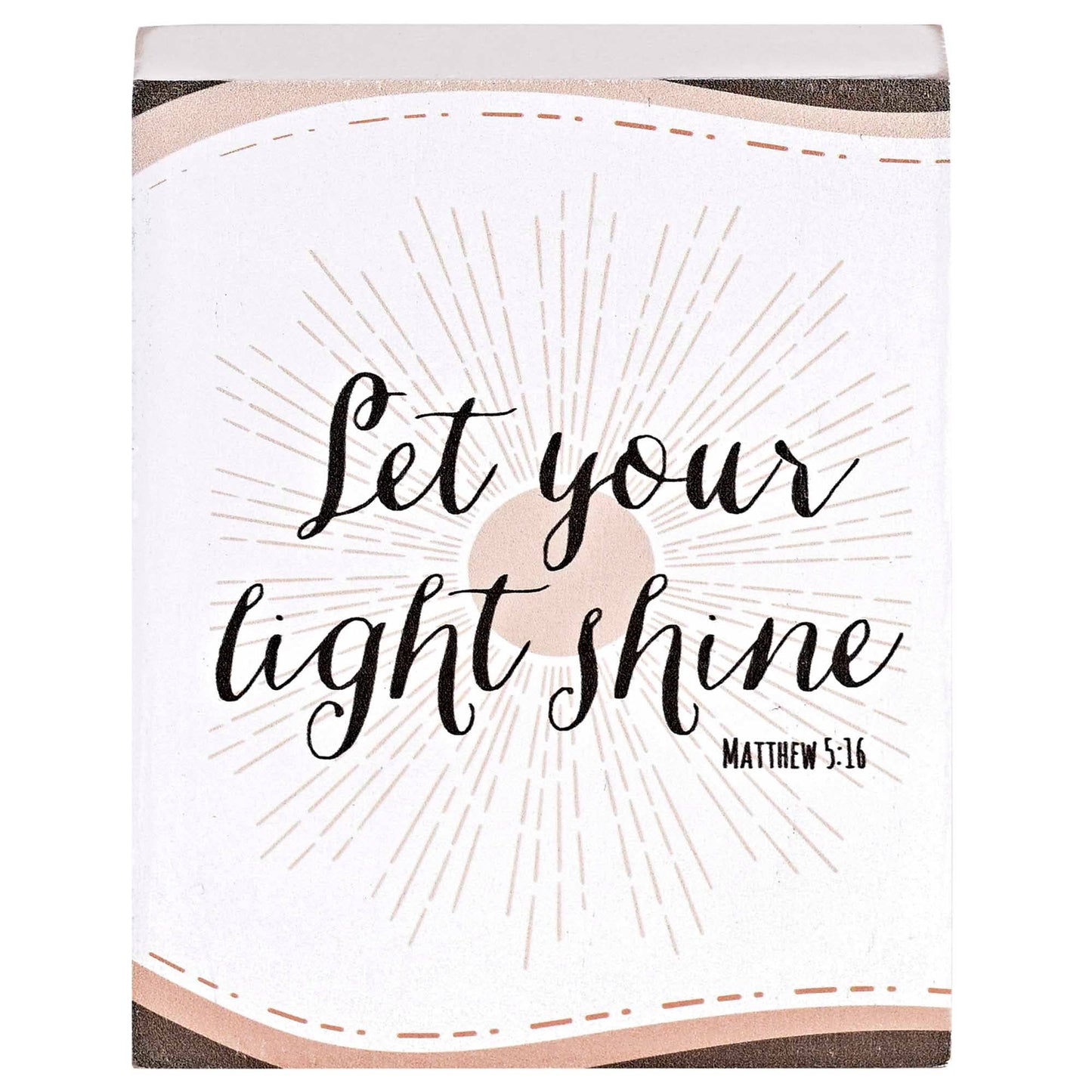 Tabletop Plaque Let You Light Shine 3X4