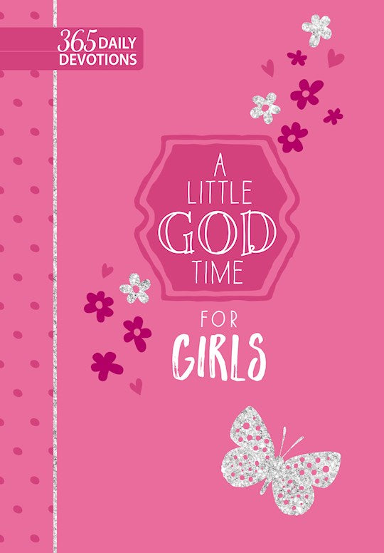 A Little God Time For Girls (365 Daily Devotions)
