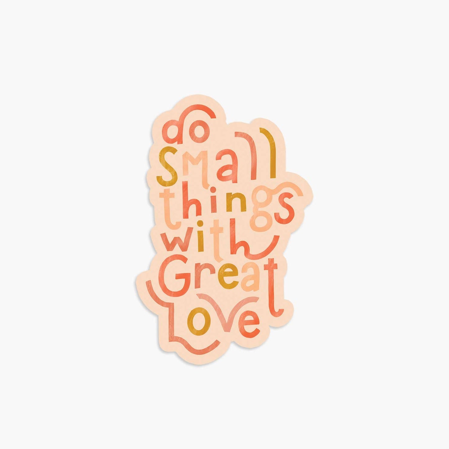 Do Small Things With Great Love Vinyl Sticker