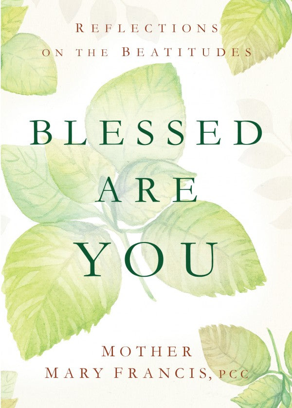 Blessed Are You Reflections on the Beatitudes