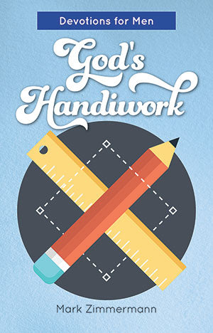 God's Handiwork: Devotions for Men, Mark Zimmermann