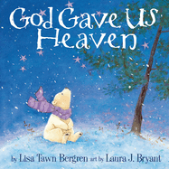 GOD GAVE US HEAVEN, Bergren, Lisa Tawn