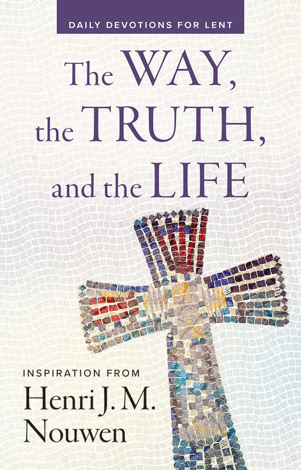 The Way, the Truth, and the Life, Nouwen