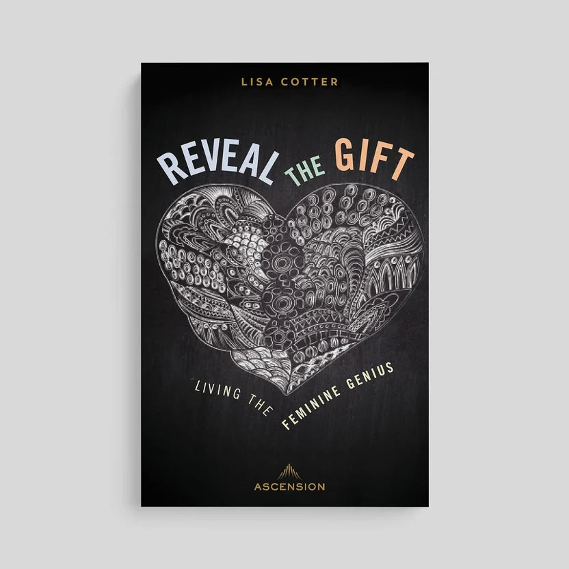 Reveal the Gift Living the Feminine Genius