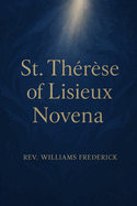 St. Thérèse of Lisieux Novena, Rev. Williams Frederick