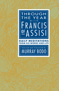 Through the Year with Francis of Assisi, Murray Bodo