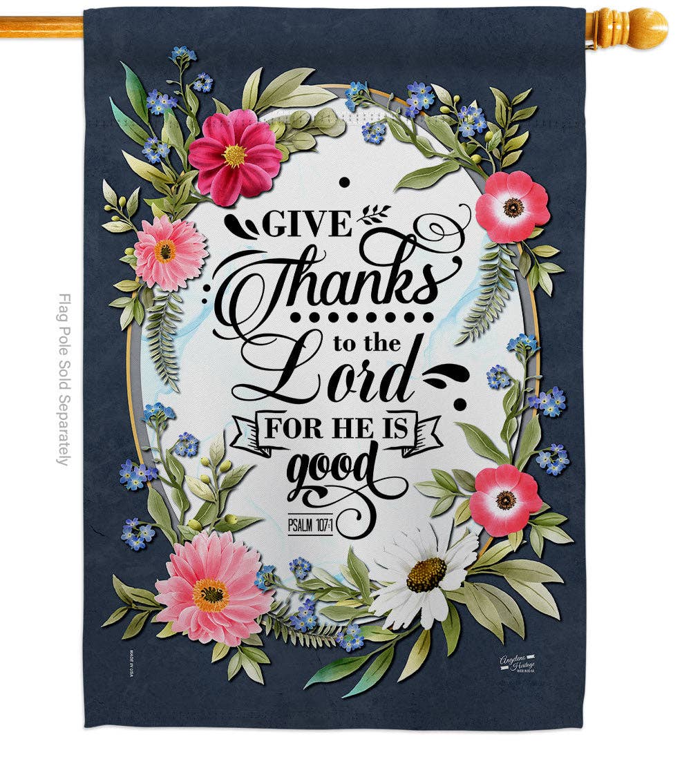Give Thanks Lord Bible Verses Floral Garden House Flag