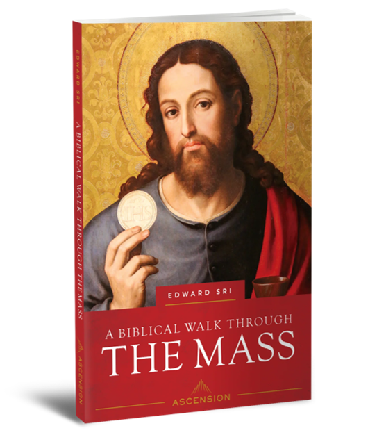 A Biblical Walk Through the Mass, Edward Sri