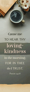 Bookmark - 25 pack- Loving Kindness - Psalm 143:8