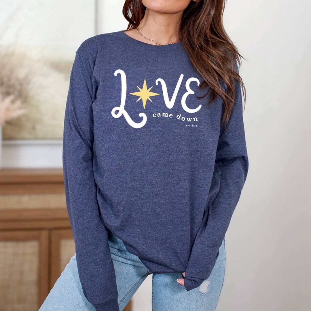 Love Came Down Long Sleeve