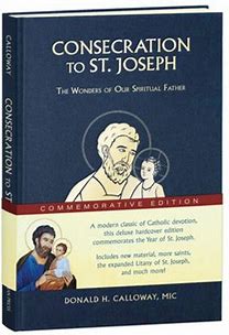 Consecration to St. Joseph: Year of St. Joseph Commemorative Edition: The Wonders of Our Spiritual Father (Calloway, Donald H)