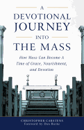 A Devotional Journey into the Mass, Carstens, Christopher