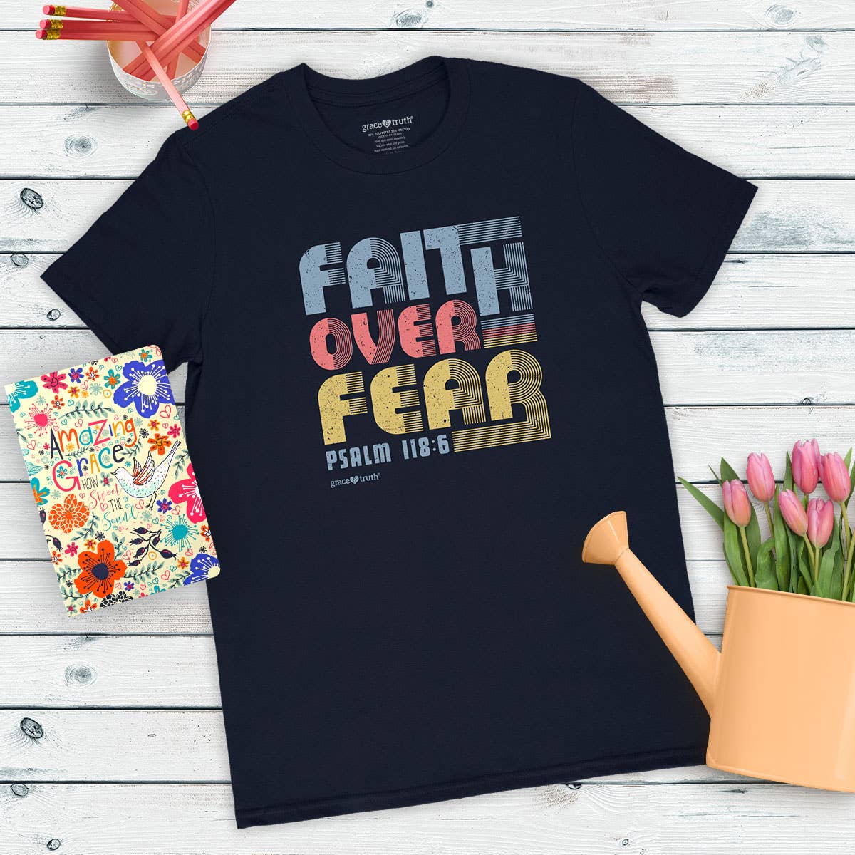 Grace & truth Womens T-Shirt Faith Over Fear