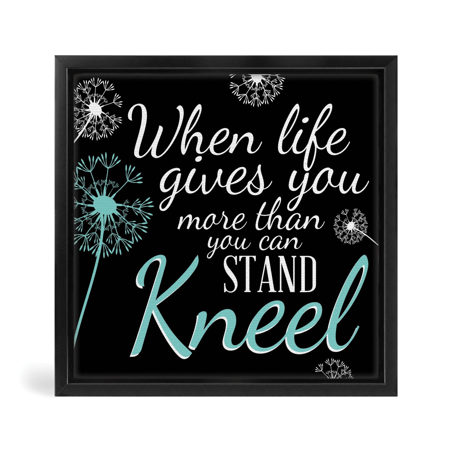 When Life Gives You More Than You Can Stand Framed Canvas