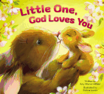 Little One, God Loves You; Amy Warren Hilliker