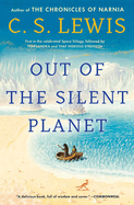 Out of the Silent Planet (Space Trilogy #1), C.S. Lewis
