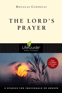 Lifeguide Bible Studies: The Lord's Prayer, Douglas Connelly
