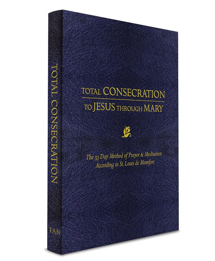 Total Consecration to Jesus Through Mary
