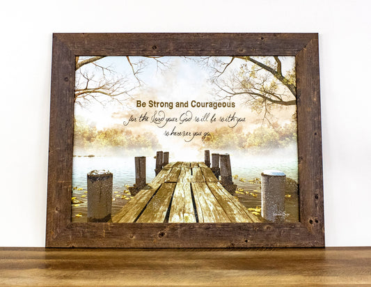 Be Strong and Courageous Pier Lake Christian Art Sign