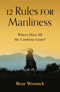 12 Rules for Manliness, Woznick