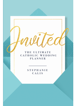 Invited - The Ultimate Catholic Wedding Planner
