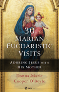 30 Marian Eucharistic Visits, Donna-Marie Cooper O'Boyle