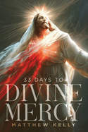 33 Days to Divine Mercy, Matthew Kelly