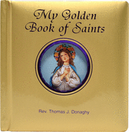 My Golden Book of Saints, Rev Thomas J. Donaghy