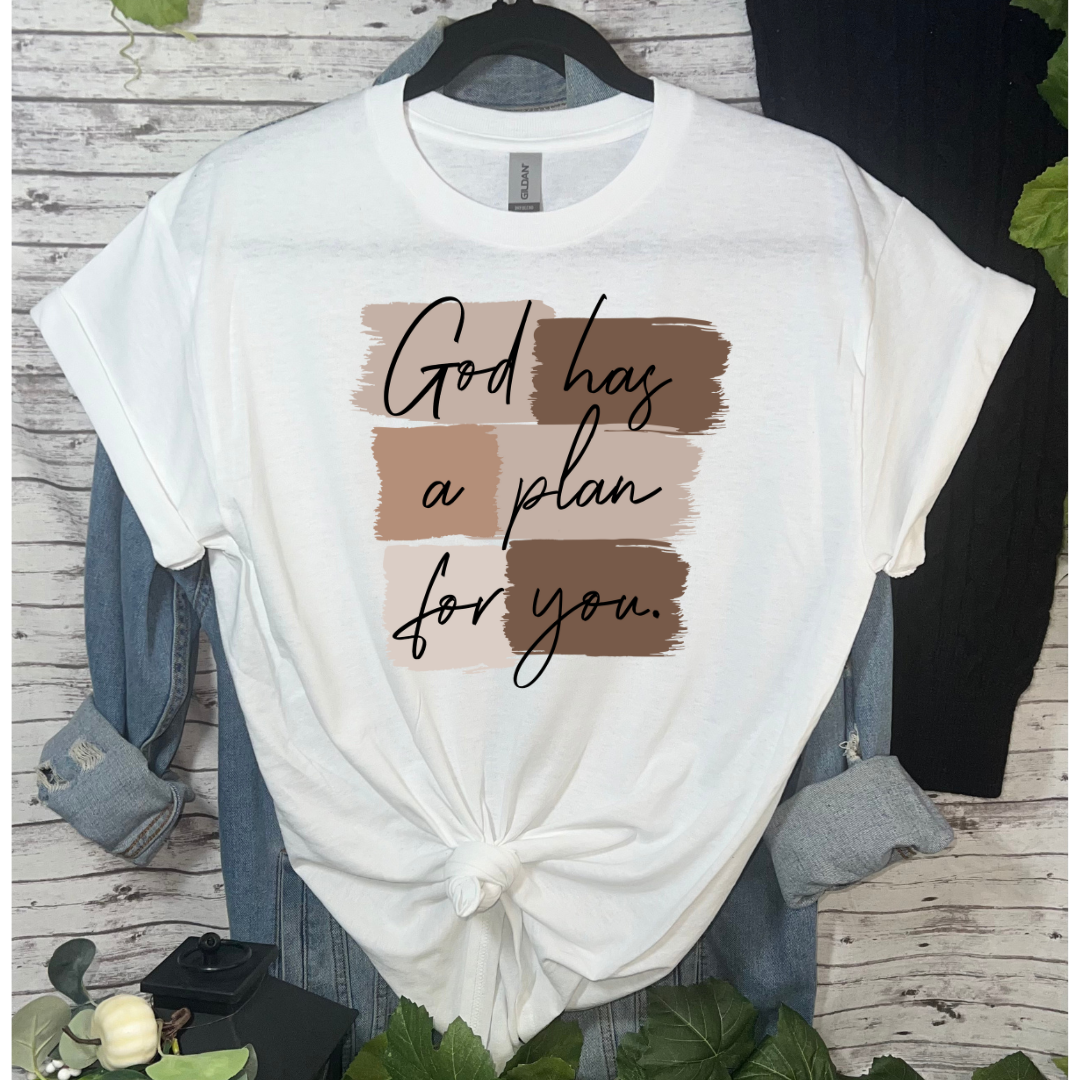 God Has A Plan For You T-shirt