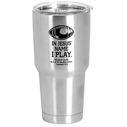 Tumbler Football In Jesus Name I Play