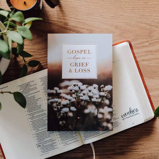 Bible Study: Gospel Hope in Grief and Loss