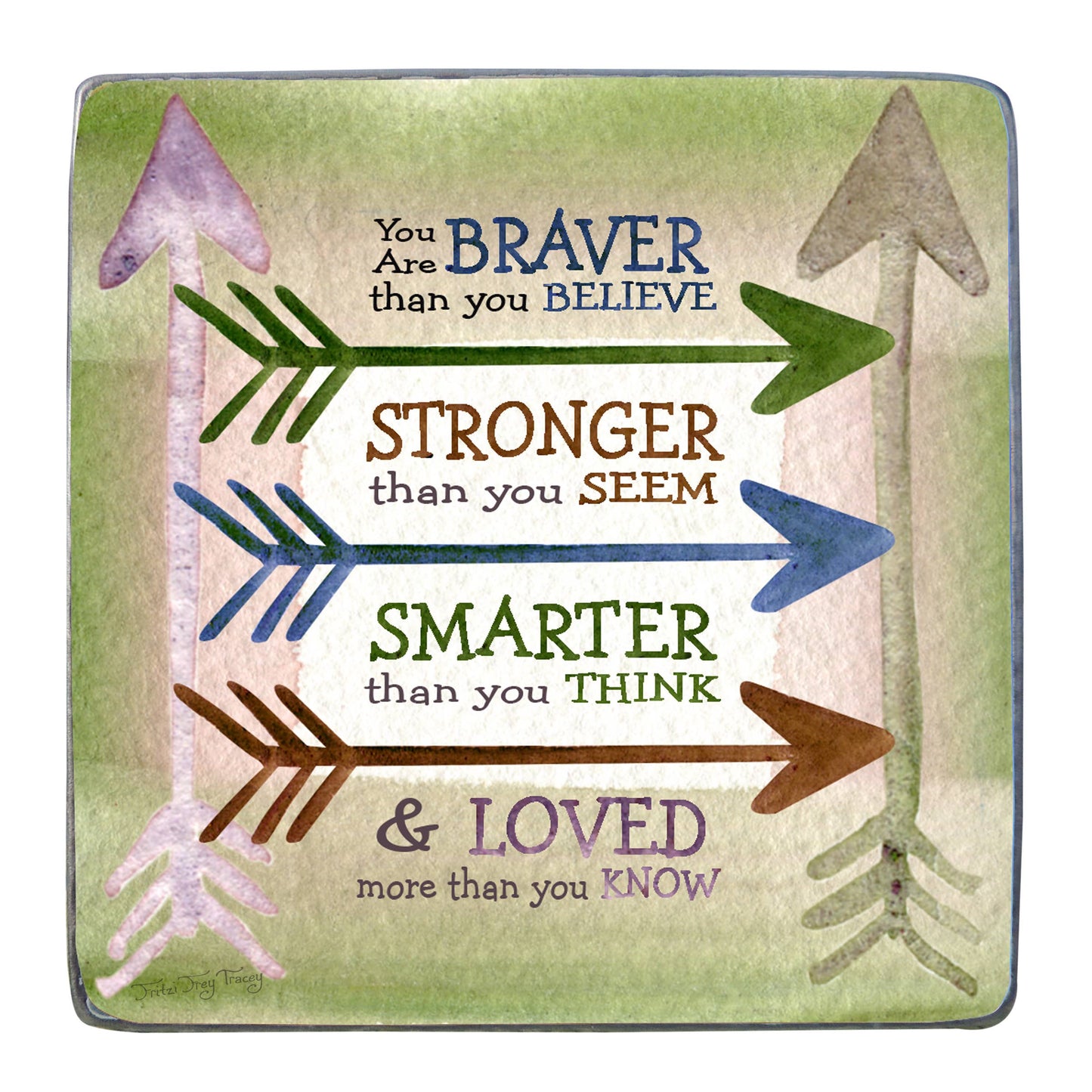 You Are Braver Plaque