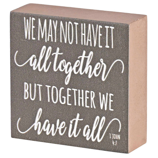 Tabletop Plaque Together We Have It All