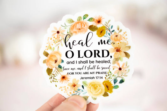 Heal Me O Lord, Christian Floral Vinyl Sticker, 3x3 in.