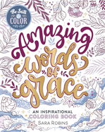 Be Still & Color Amazing Words of Grace: An Inspirational Coloring Book