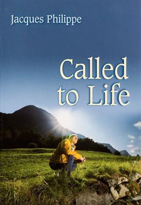 Called To Life, Jacques Phillippe