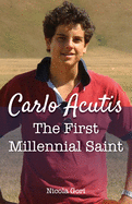 Carlo Acutis: The First Millennial Saint, Nicola Gori