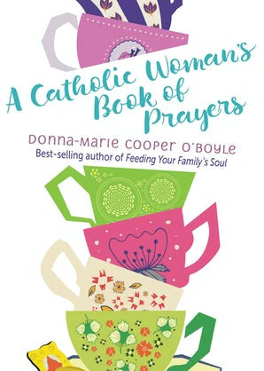 A Catholic Woman's Book of Prayers, Donna-Marie Cooper O'Boyle