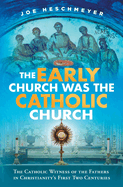 Early Church Was The Catholic Church, Heschmeyer, Joe