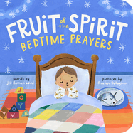 Fruit of the Spirit Bedtime Prayers, Jill Roman Lord