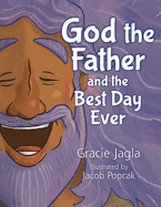 God the Father and the Best Day Ever, Gracie Jagla