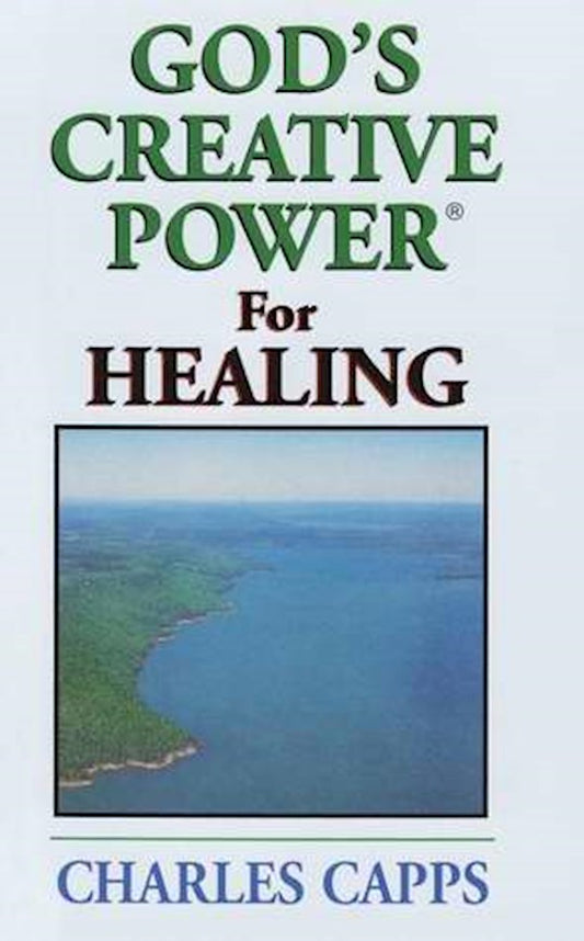 God's Creative Power For Healing, Capps, Charles