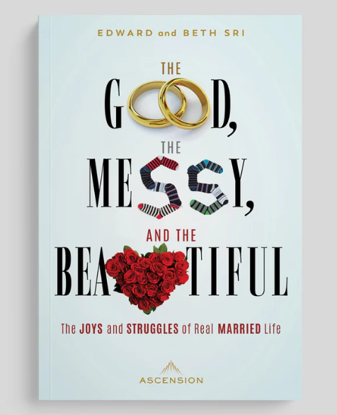 The Good, the Messy, and the Beautiful; Edward and Beth Sri