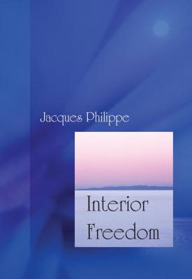 Interior Freedom, Jacques Philippe