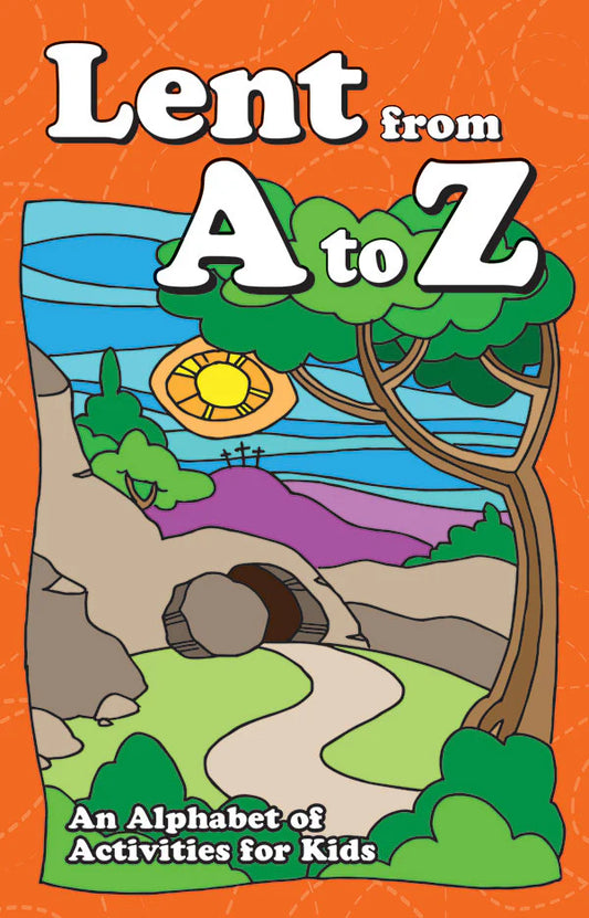Lent from A to Z: An Alphabet of Activities for Kids
