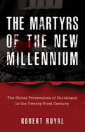 The Martyrs of the New Millennium, Robert Royal