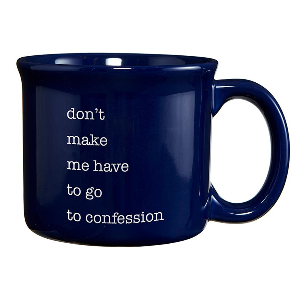 Mug - don't make me have to go to confession