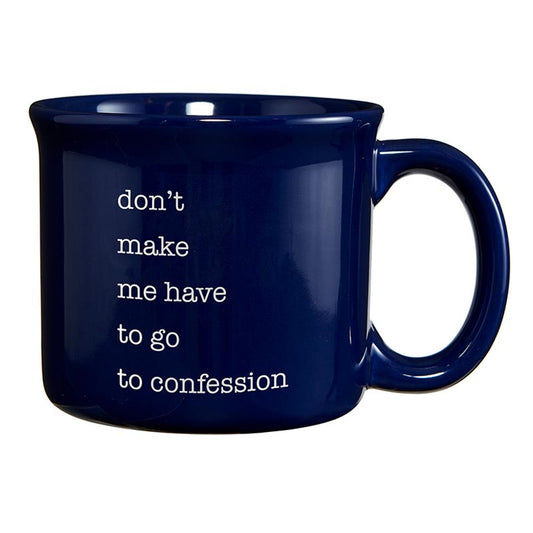 Mug - don't make me have to go to confession