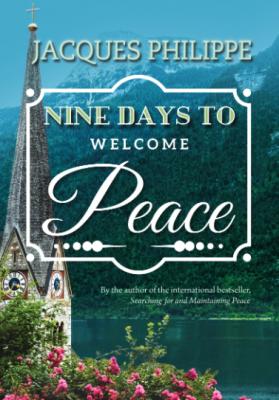 Nine Days to Welcome Peace, Jacques Philippe