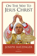 On The Way To Jesus Christ, Ratzinger, Joseph
